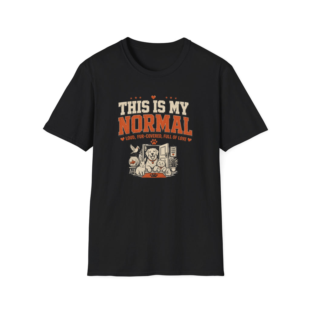 This Is My Normal — Loud, Fur-Covered, Full of Love Pet Lover Tee