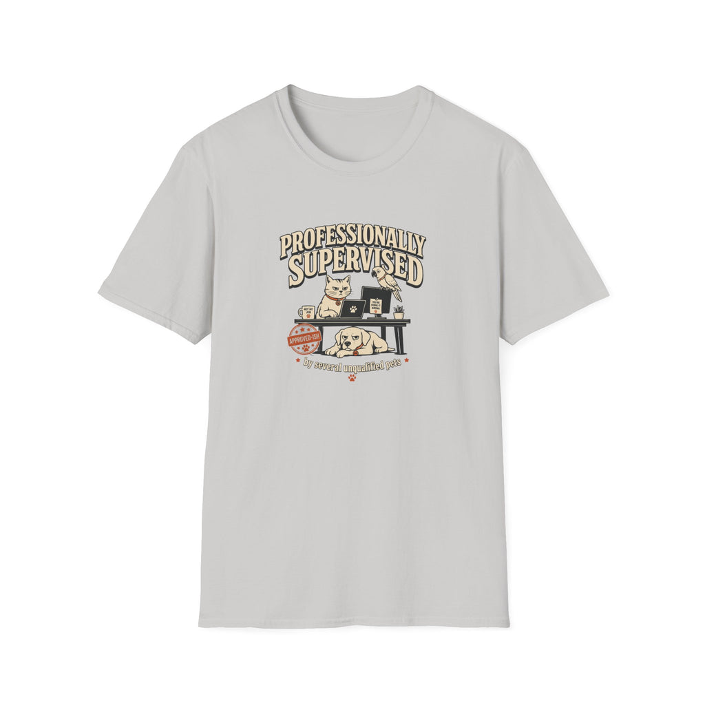 Professionally Supervised — Funny Dog & Cat Home Office Tee