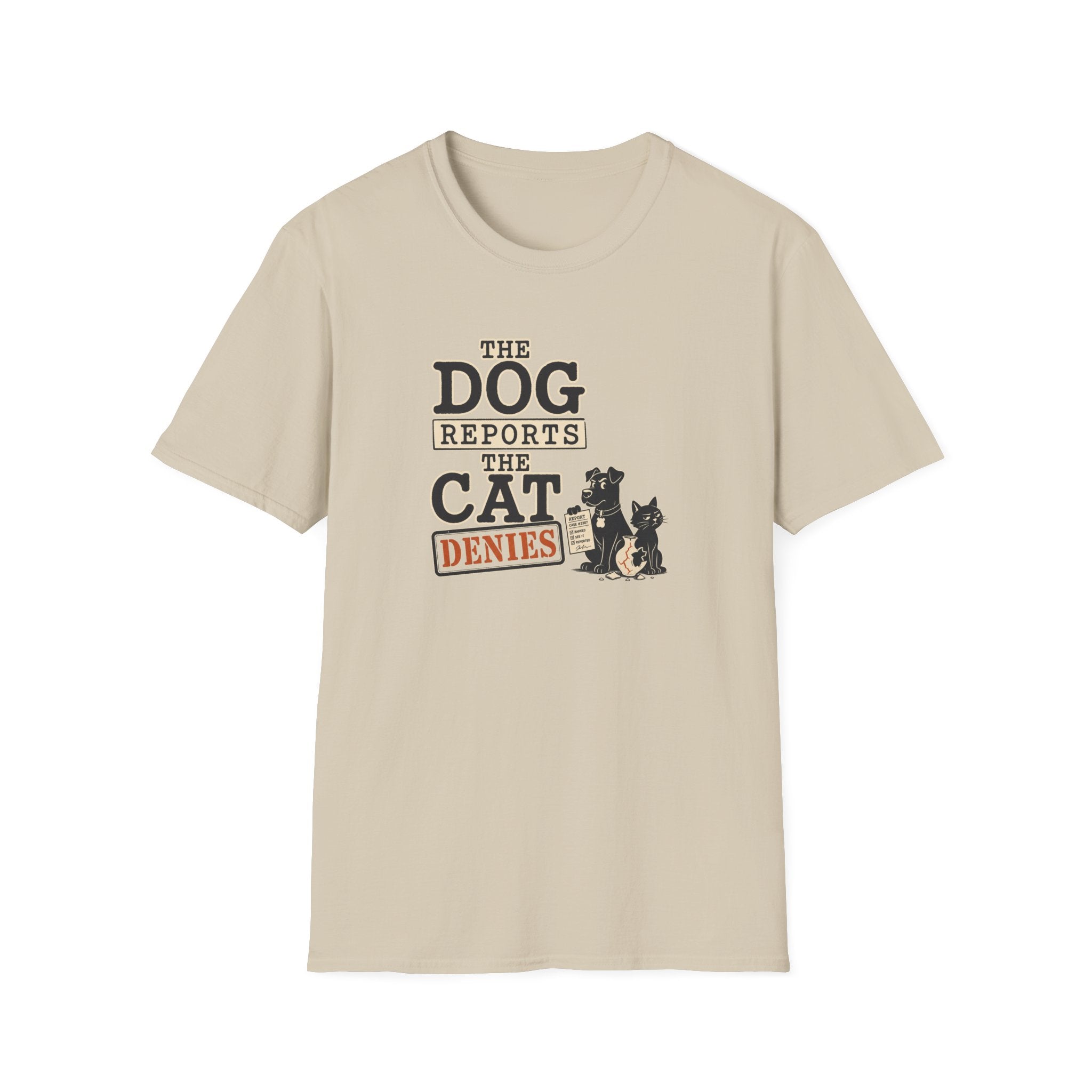 Dog Reports, Cat Denies T-Shirt