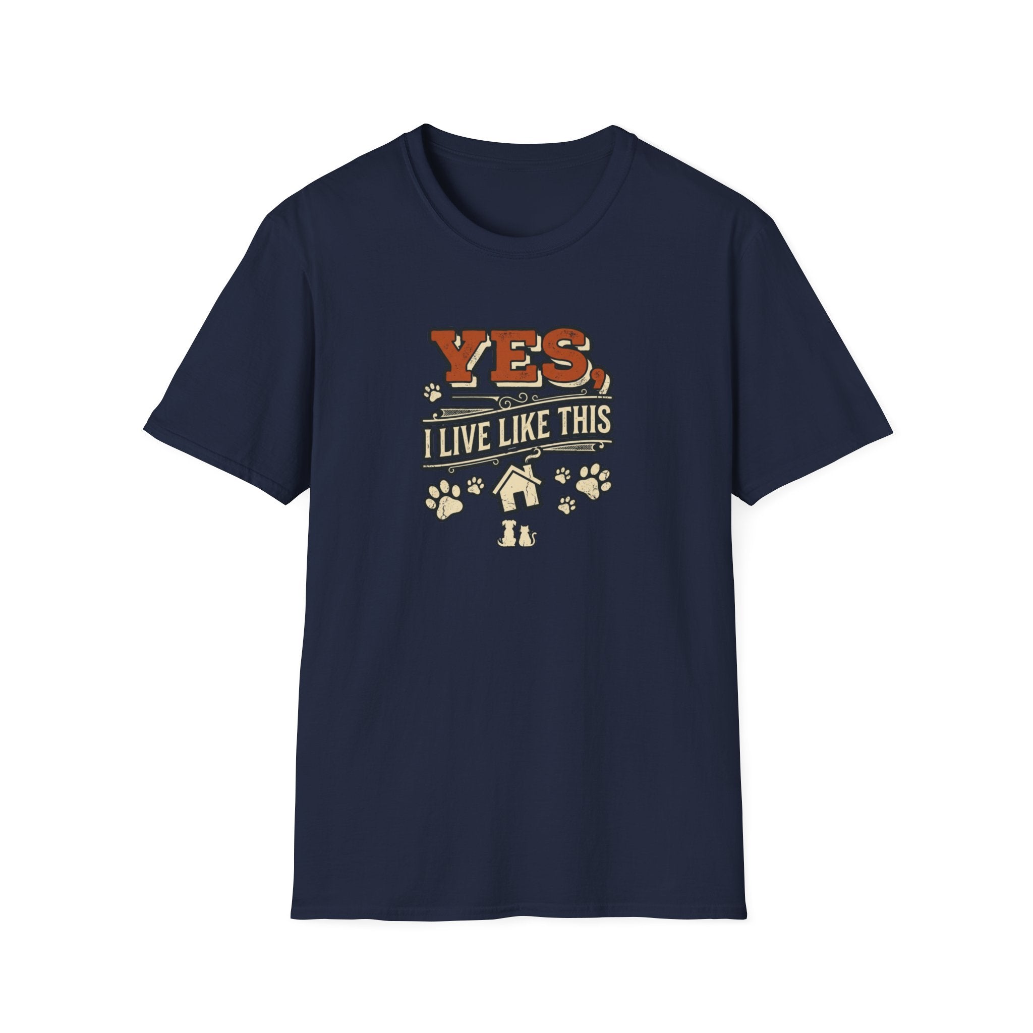 "Yes, I Live Like This" Paw Print Homeowner Tee