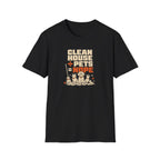"Clean House + Pets = Nope" Funny Pet Lover Tee