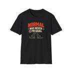 Normal Was Never The Goal T-Shirt — Funny Cat & Dog Retro Statement Tee
