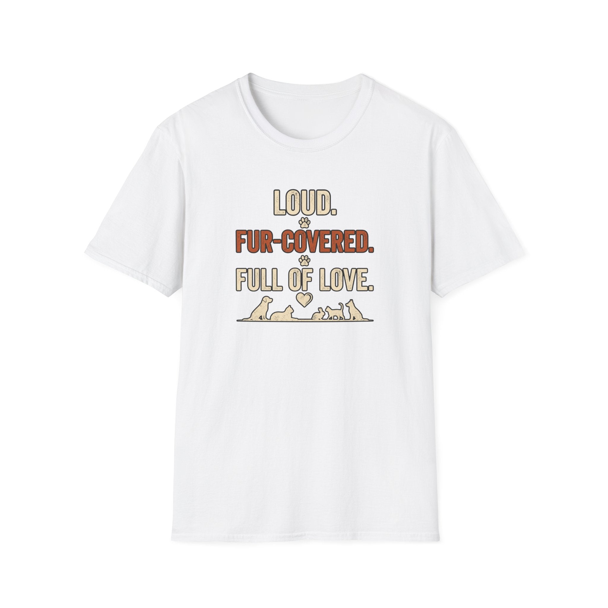 Pet Lover T‑Shirt — "Loud. Fur‑Covered. Full of Love."
