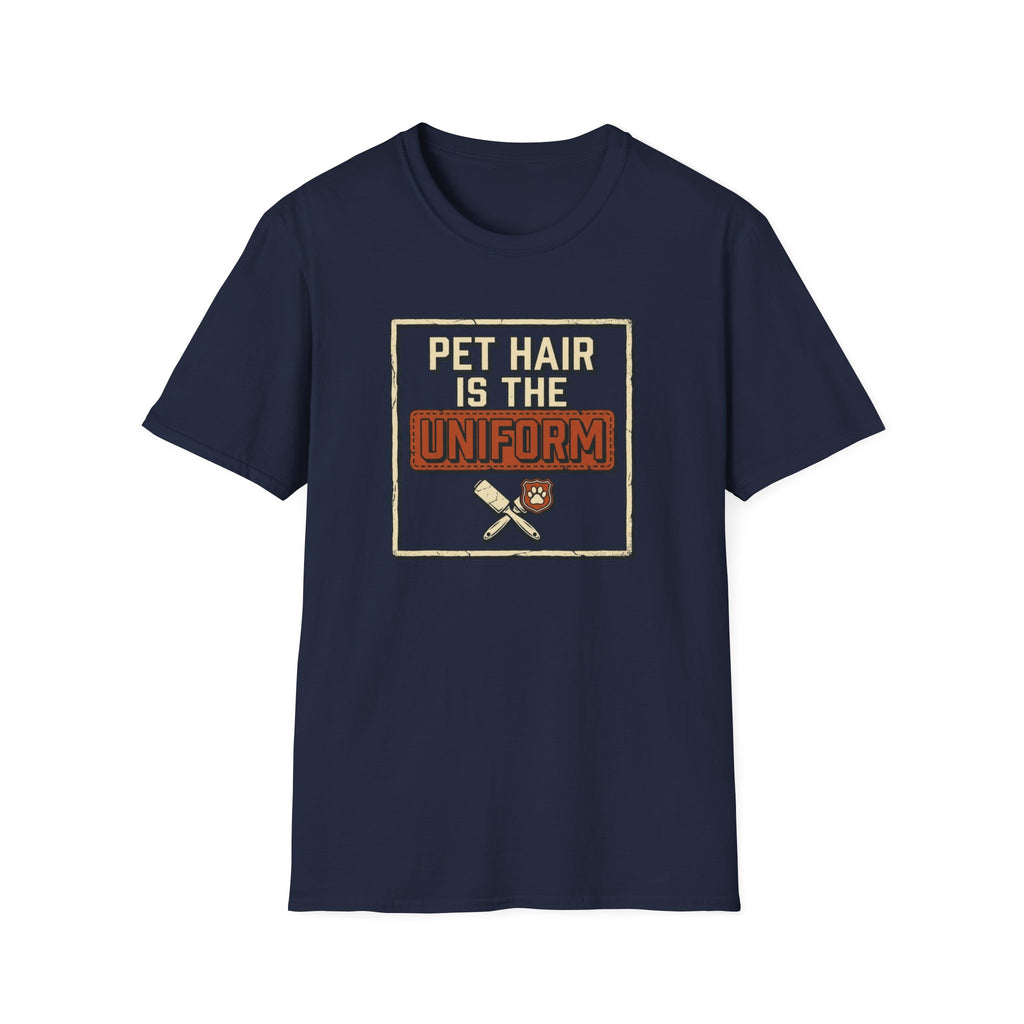 Pet Hair Is The Uniform — Funny Pet Lover Tee