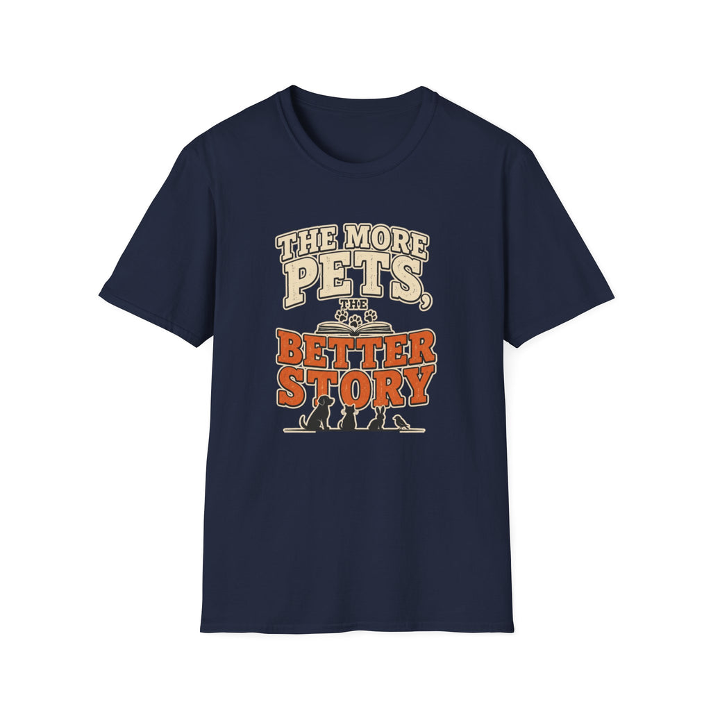 The More Pets, The Better Story T-Shirt — Funny Retro Pet Lover Tee