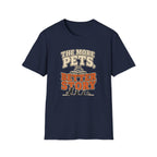 The More Pets, The Better Story T-Shirt — Funny Retro Pet Lover Tee