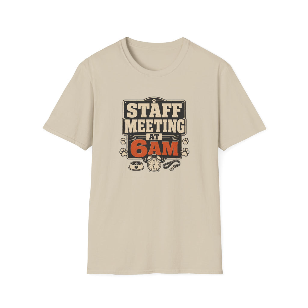 Staff Meeting at 6AM T-Shirt