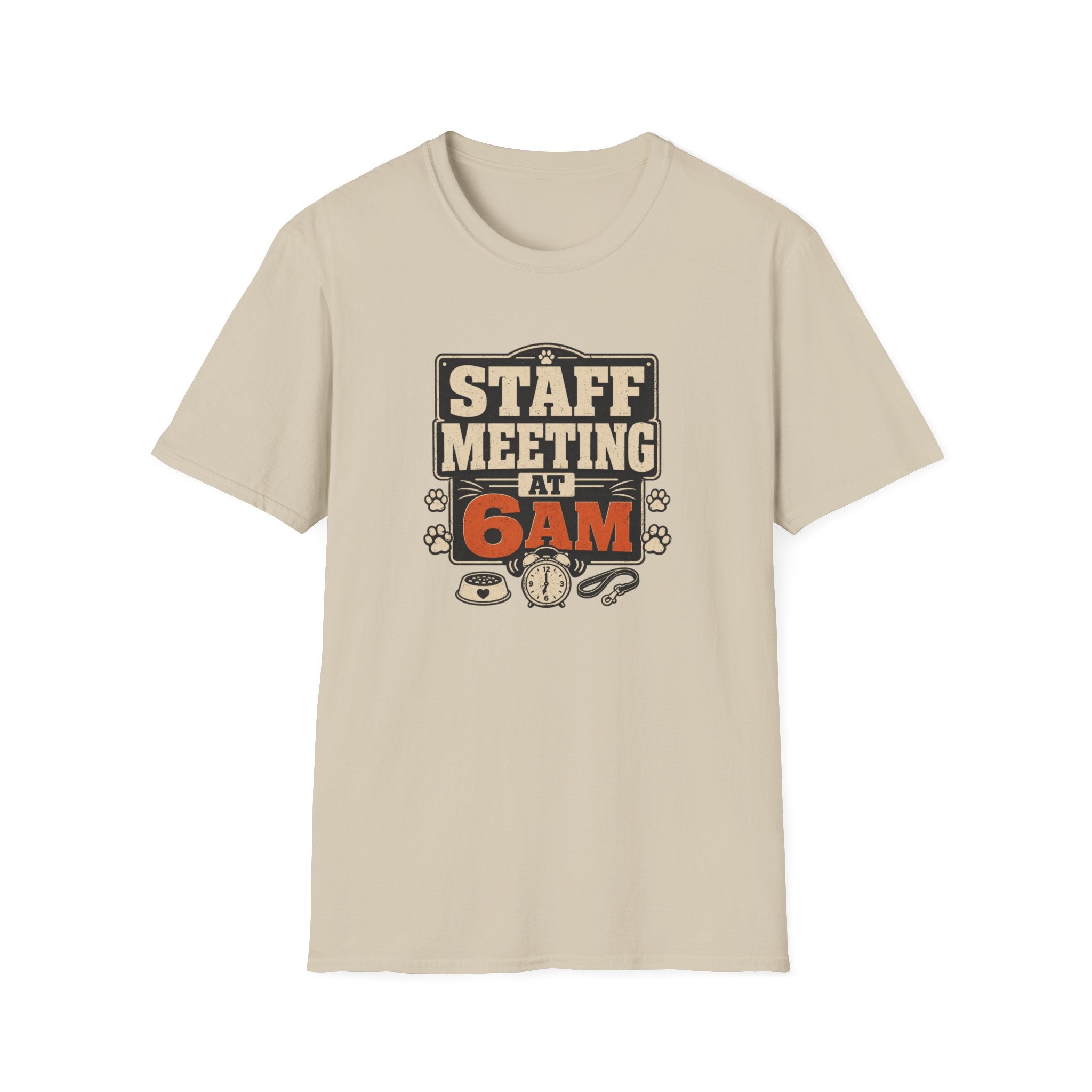 Staff Meeting at 6AM T-Shirt