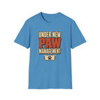 Under New Paw Management — Funny Pet Owner Tee