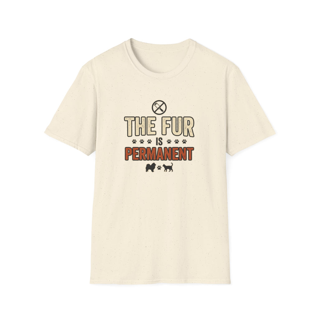 The Fur Is Permanent Pet-Lover T-Shirt