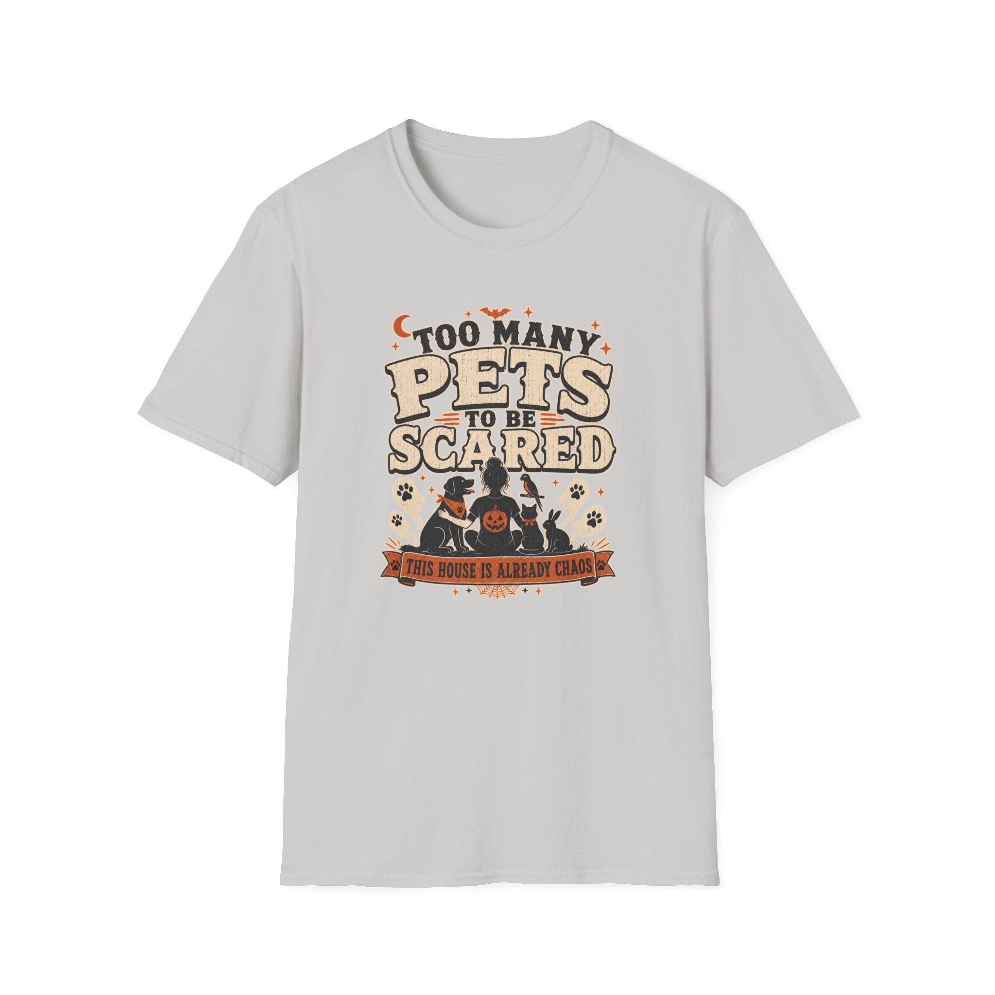 Too Many Pets To Be Scared T-Shirt