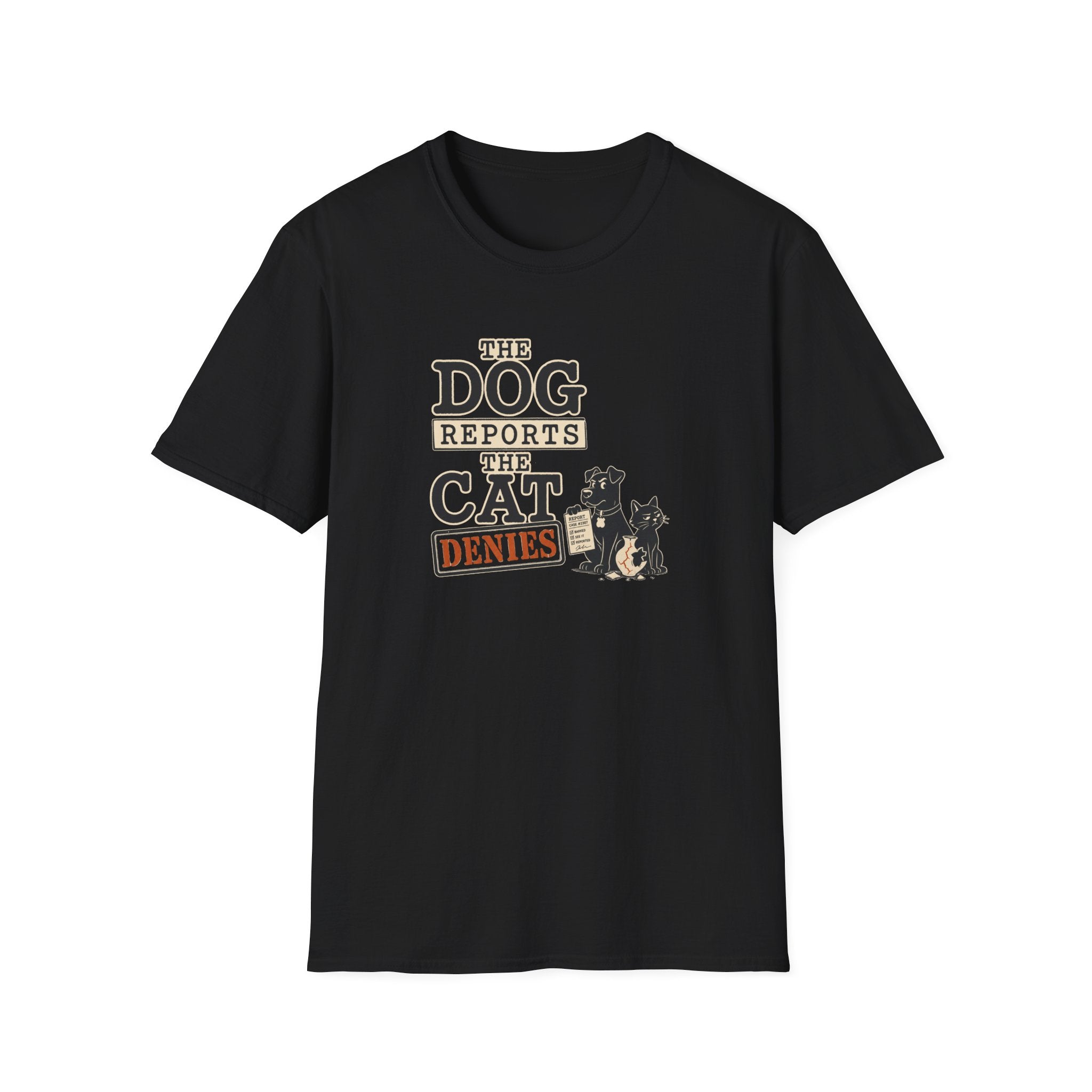 Dog Reports, Cat Denies T-Shirt