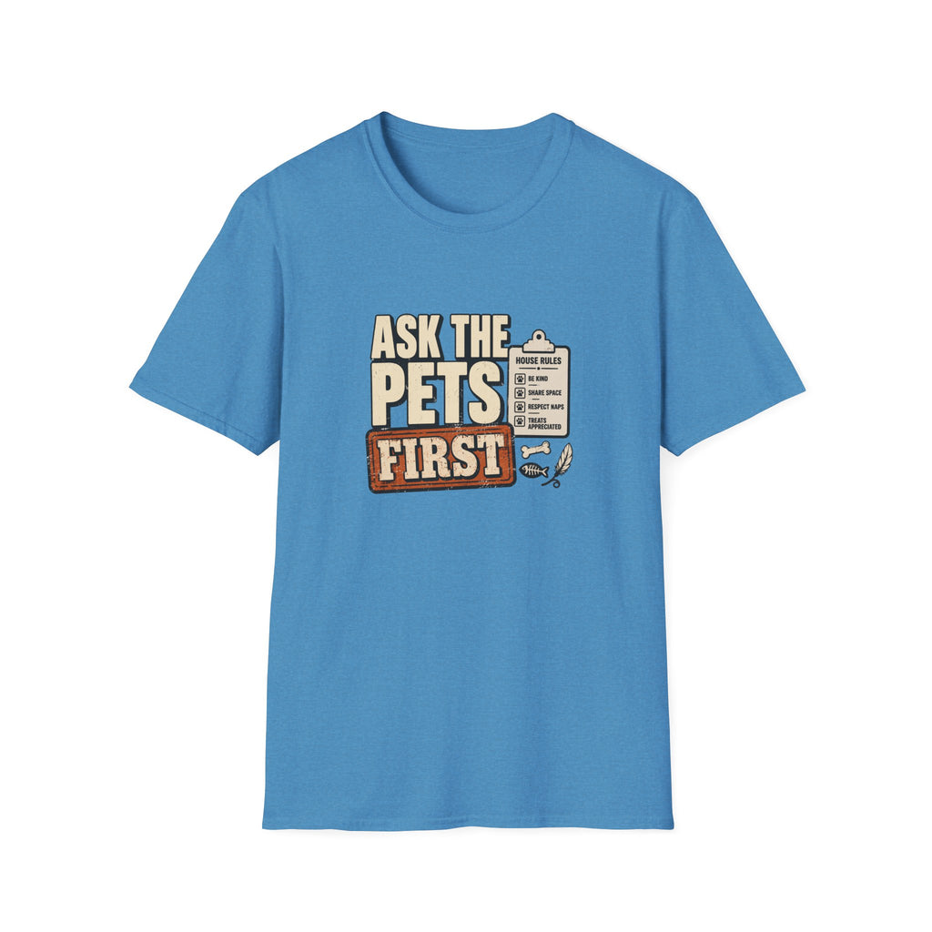"Ask The Pets First" Funny Pet Lover Tee