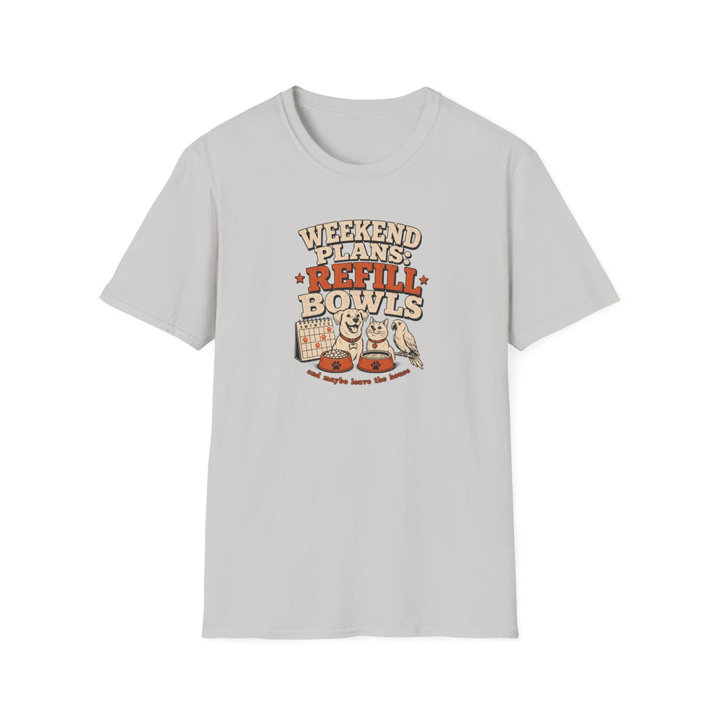 Weekend Plans: Refill Bowls T-Shirt