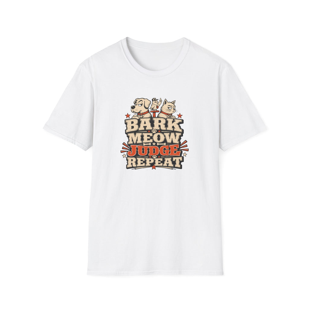Bark Meow Judge Repeat – Funny Dog & Cat Pet Lover Tee