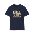Fur Court Is Now In Session T-Shirt