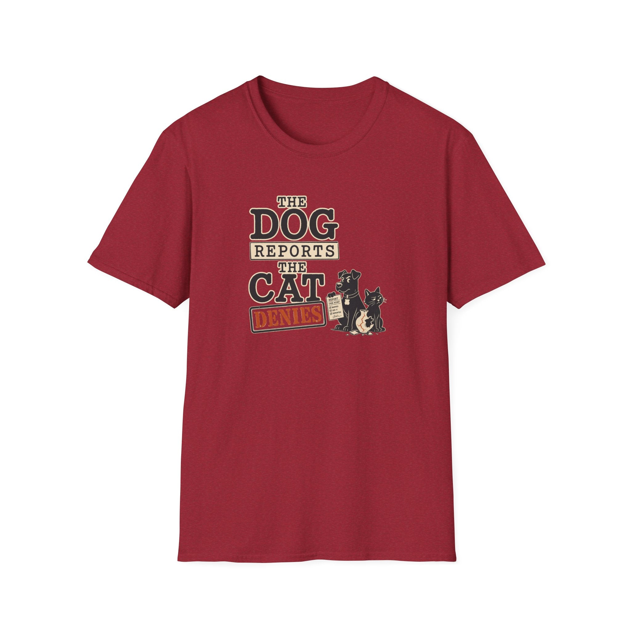 Dog Reports, Cat Denies T-Shirt