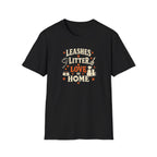 "Leashes + Litter + Love = Home" Graphic Tee