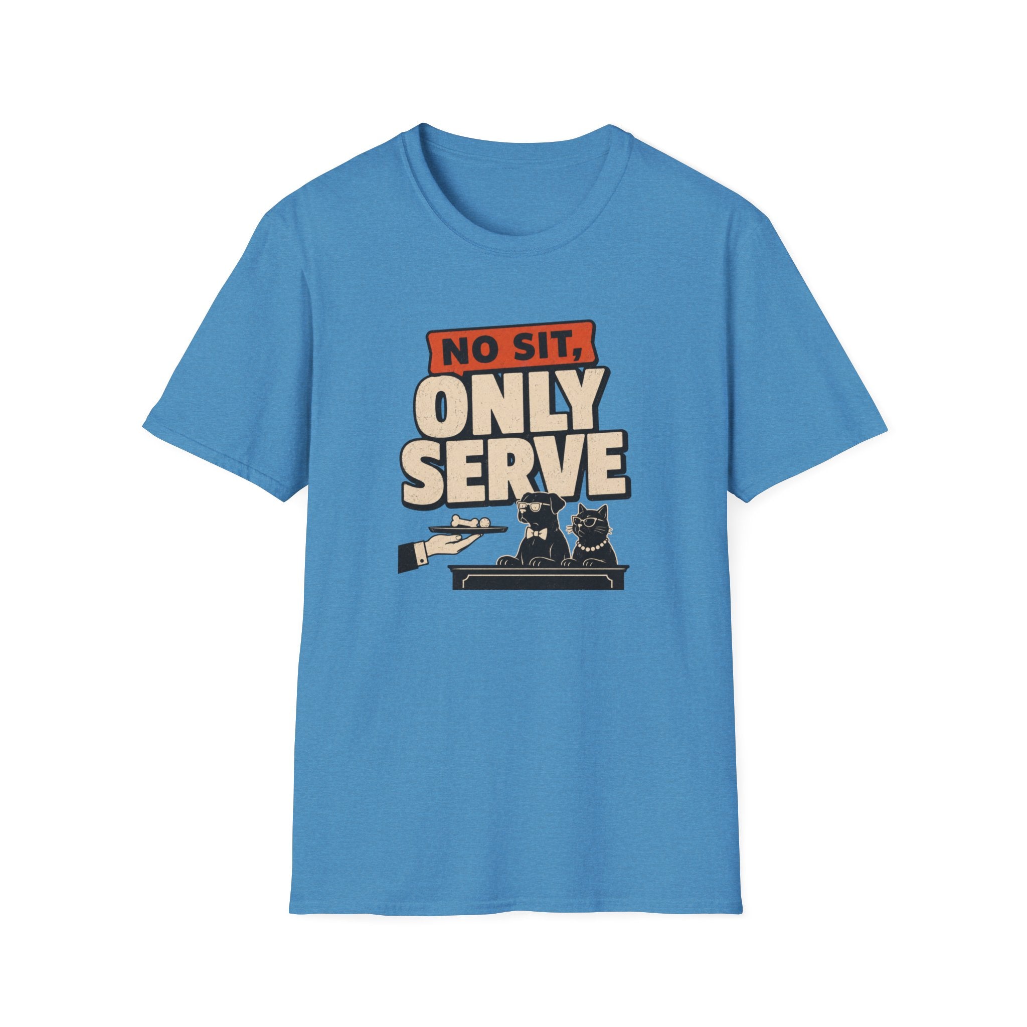 No Sit, Only Serve T-Shirt — Multi-Pet Household Tee