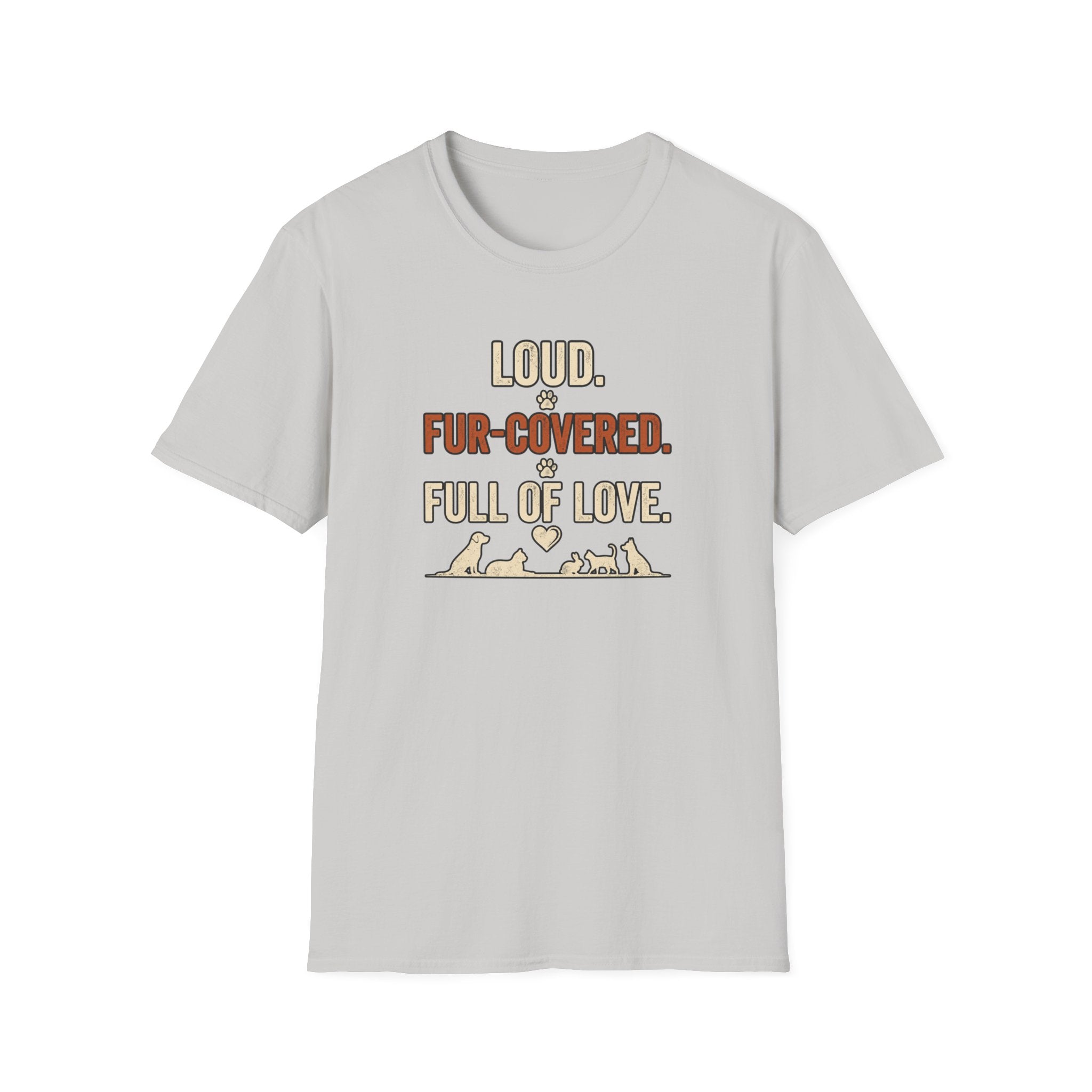 Pet Lover T‑Shirt — "Loud. Fur‑Covered. Full of Love."