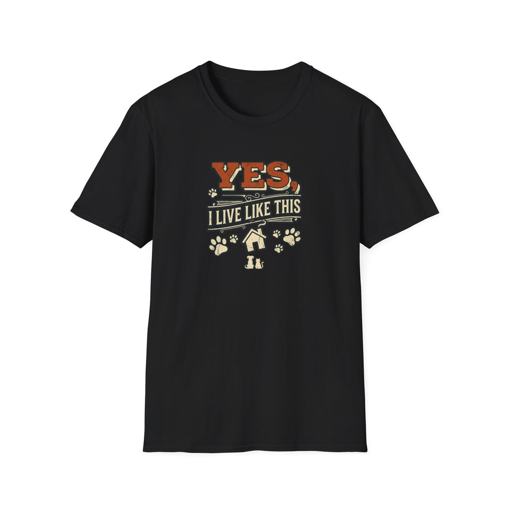 "Yes, I Live Like This" Paw Print Homeowner Tee