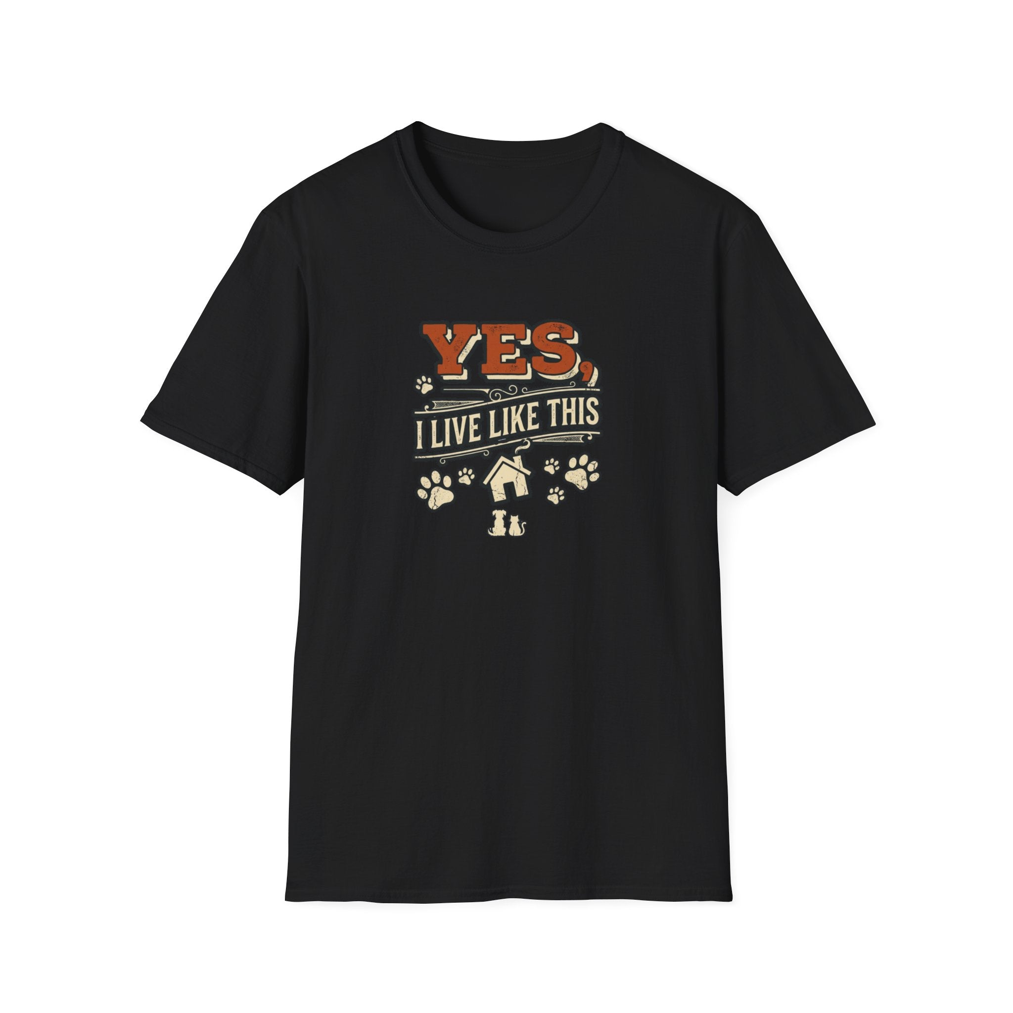 "Yes, I Live Like This" Paw Print Homeowner Tee