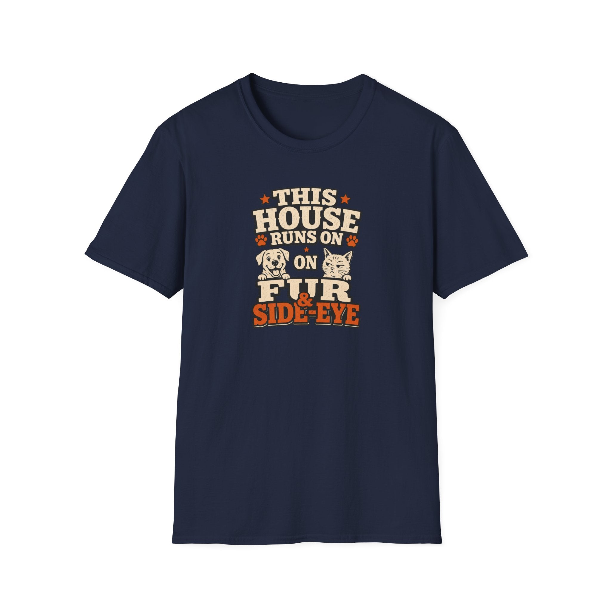 This House Runs On Fur & Side Eye T-Shirt