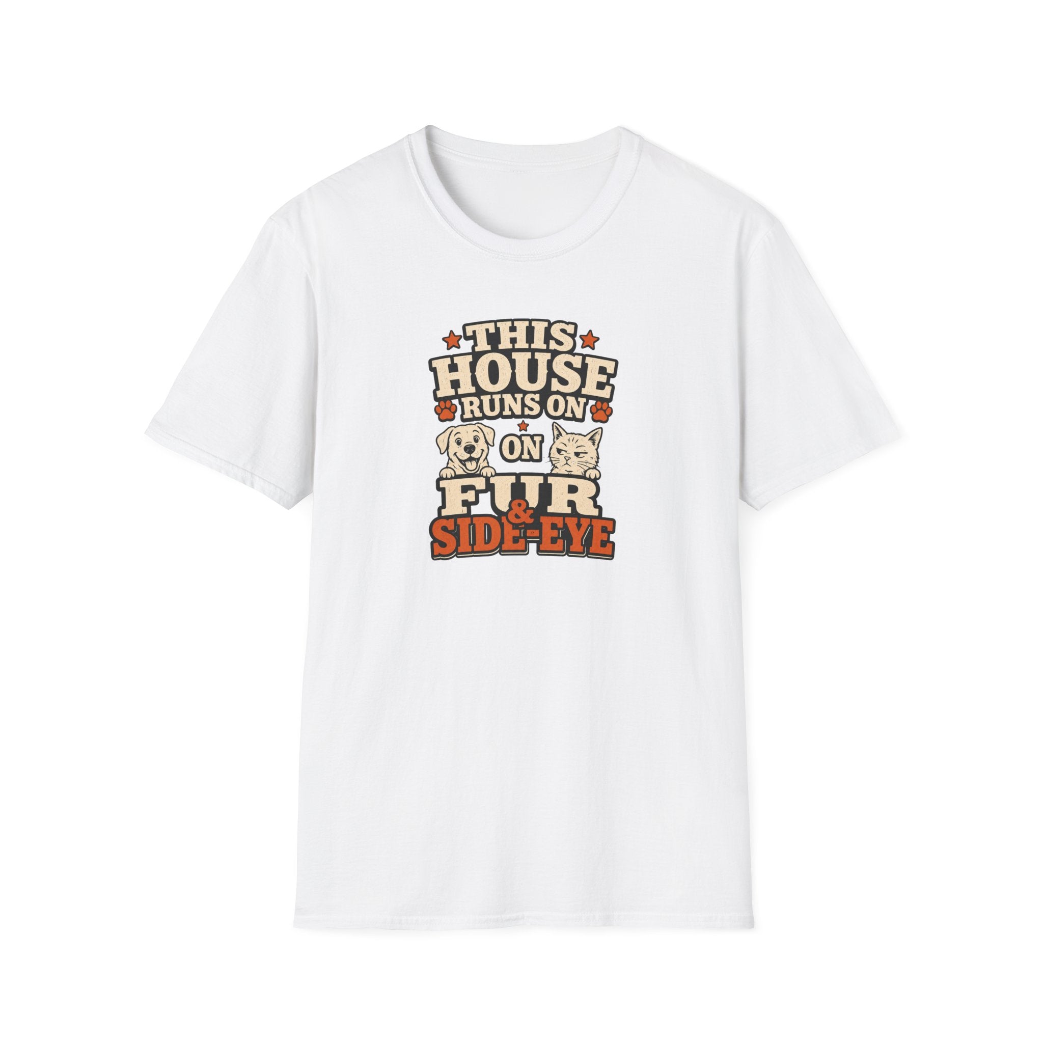 This House Runs On Fur & Side Eye T-Shirt