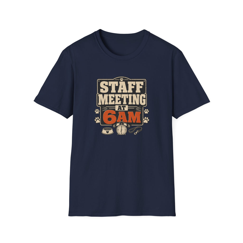 Staff Meeting at 6AM T-Shirt