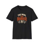 The More The Hairier — Funny Dog Mom Graphic Tee