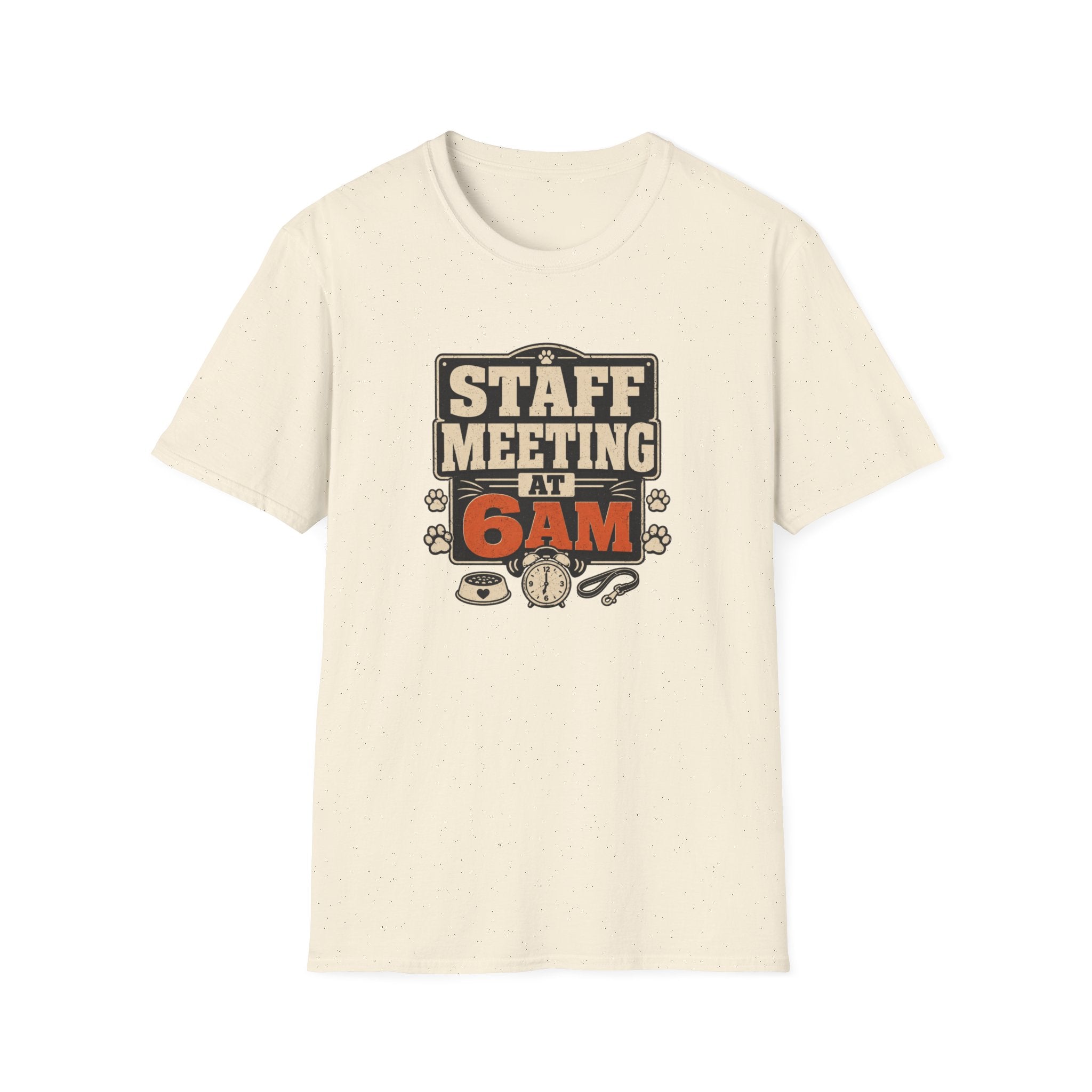 Staff Meeting at 6AM T-Shirt