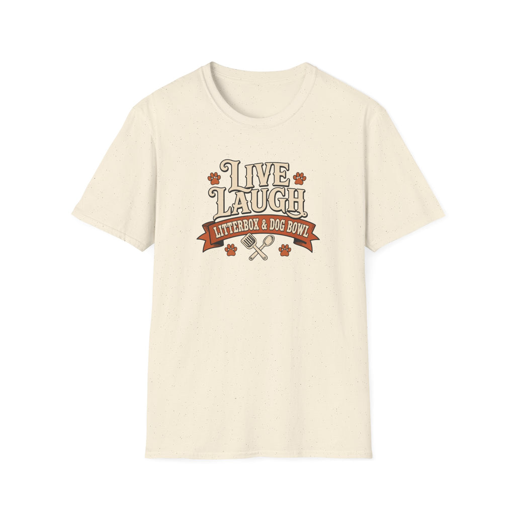Live Laugh Litterbox & Dog Bowl T-Shirt