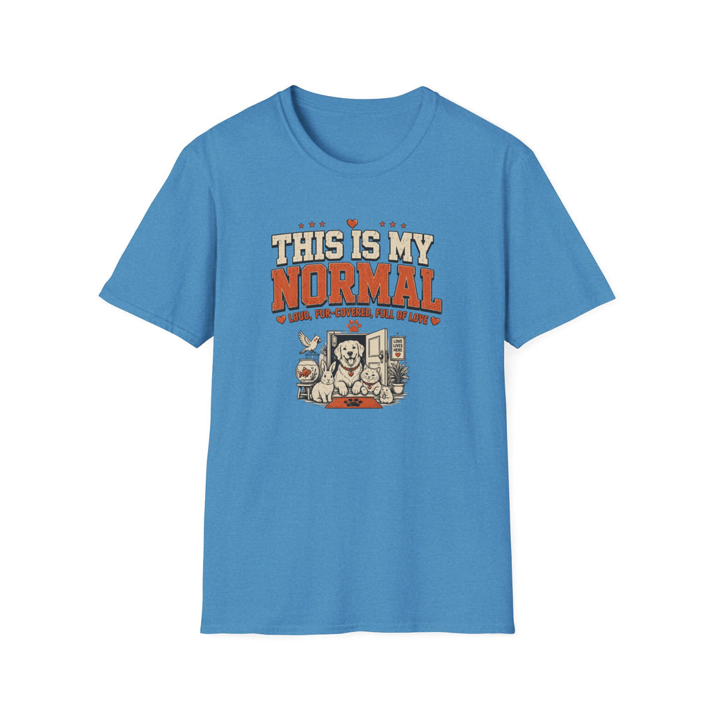 This Is My Normal — Loud, Fur-Covered, Full of Love Pet Lover Tee