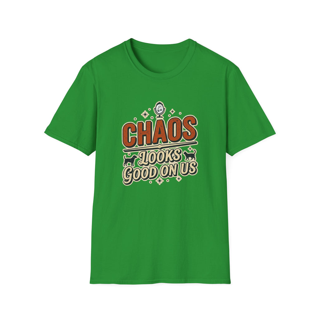 Chaos Looks Good On Us T-Shirt -