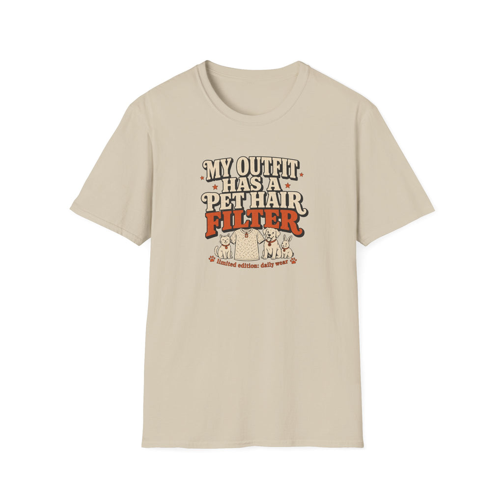 “My Outfit Has a Pet Hair Filter” Funny Pet Lover Tee