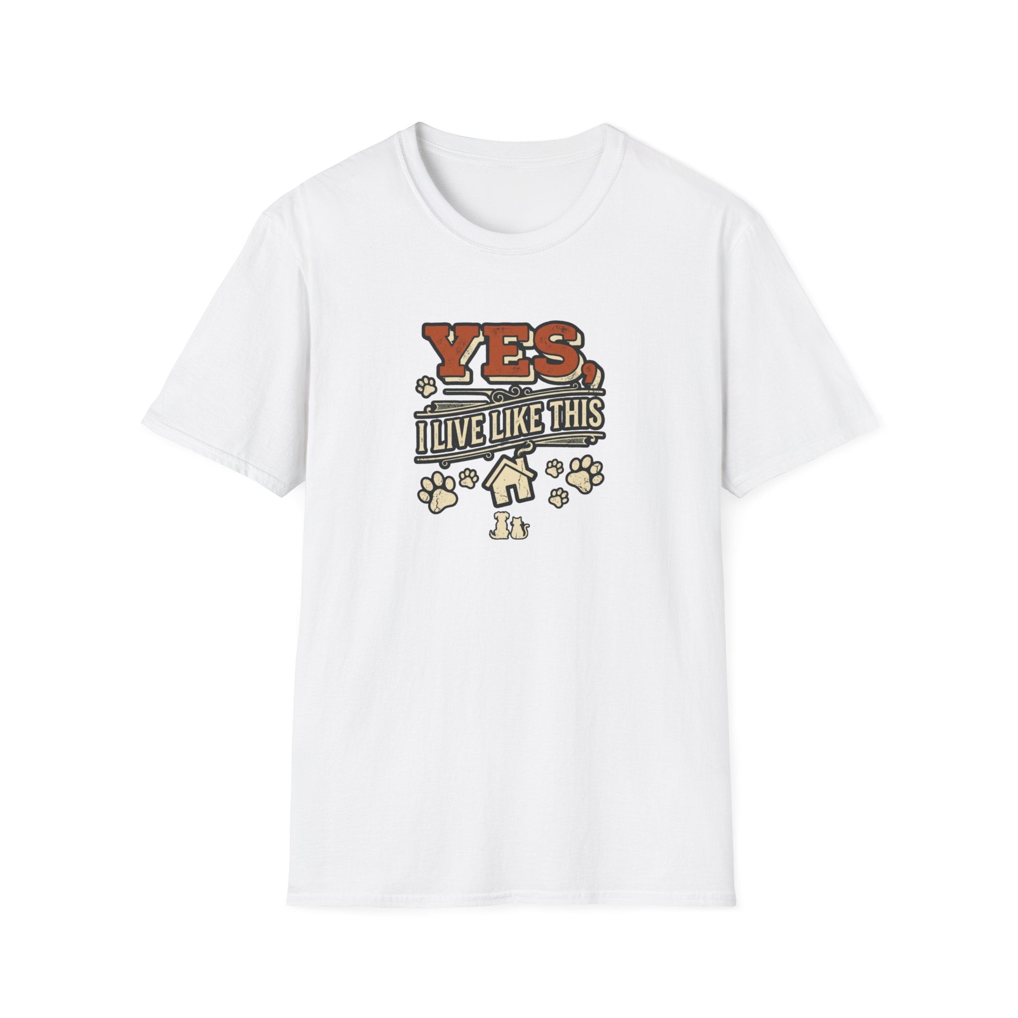 "Yes, I Live Like This" Paw Print Homeowner Tee