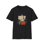 Obey the Fur T-Shirt — Funny Cat & Dog Pet Lover Tee