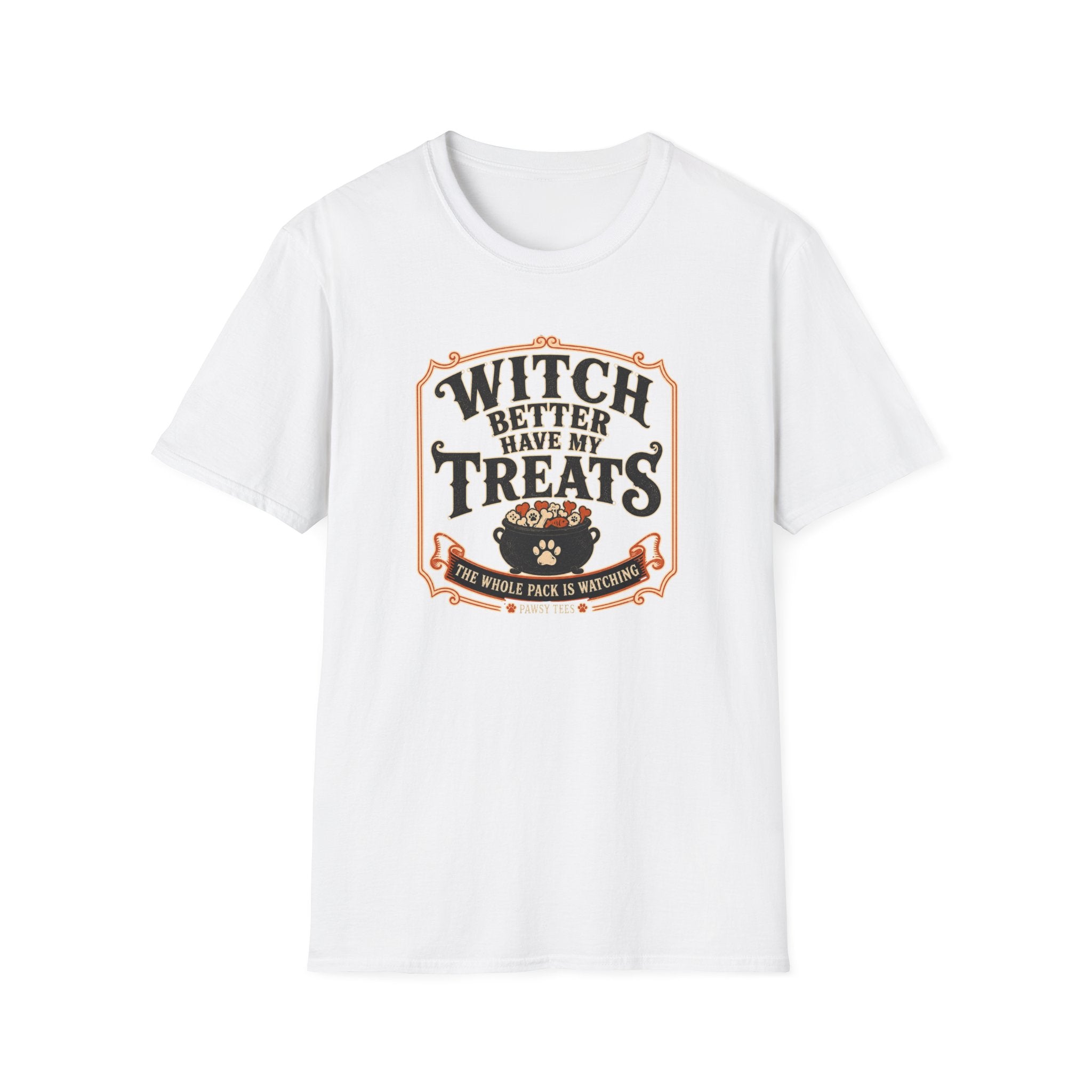 Witch Better Have My Treats T-Shirt
