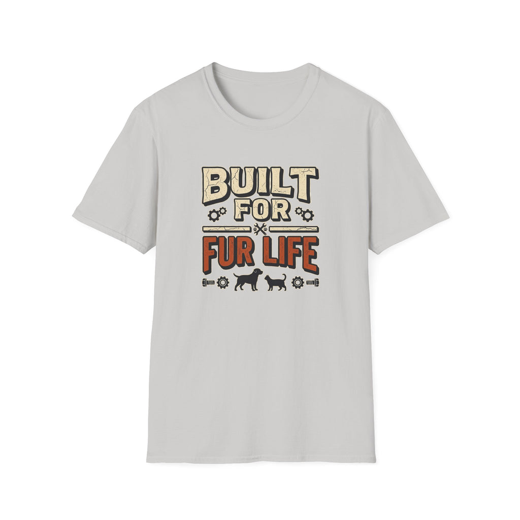 Built for Fur Life T-Shirt | Pet Lover Graphic Tee