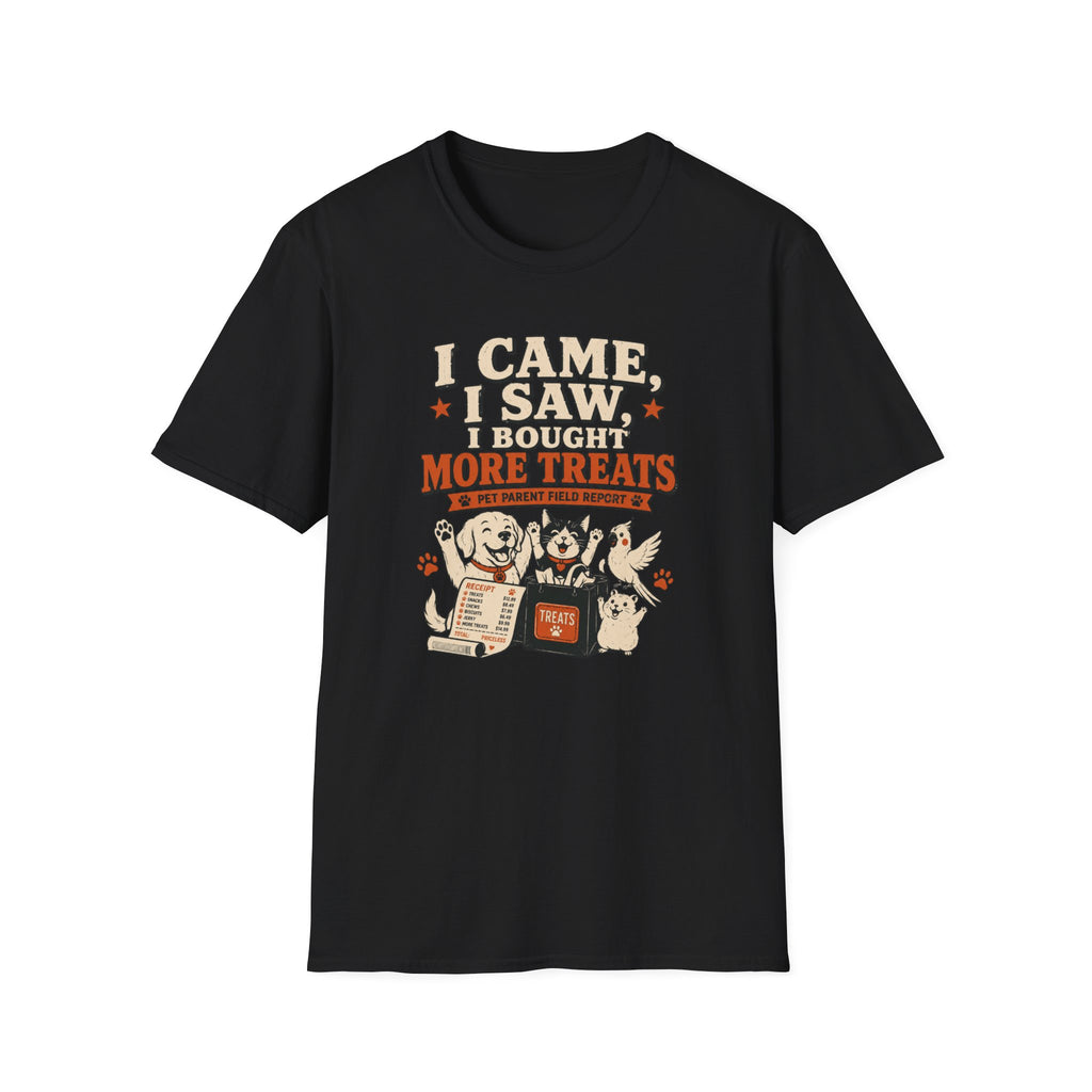 I Came I Saw I Bought More Treats — Pet Parent Tee