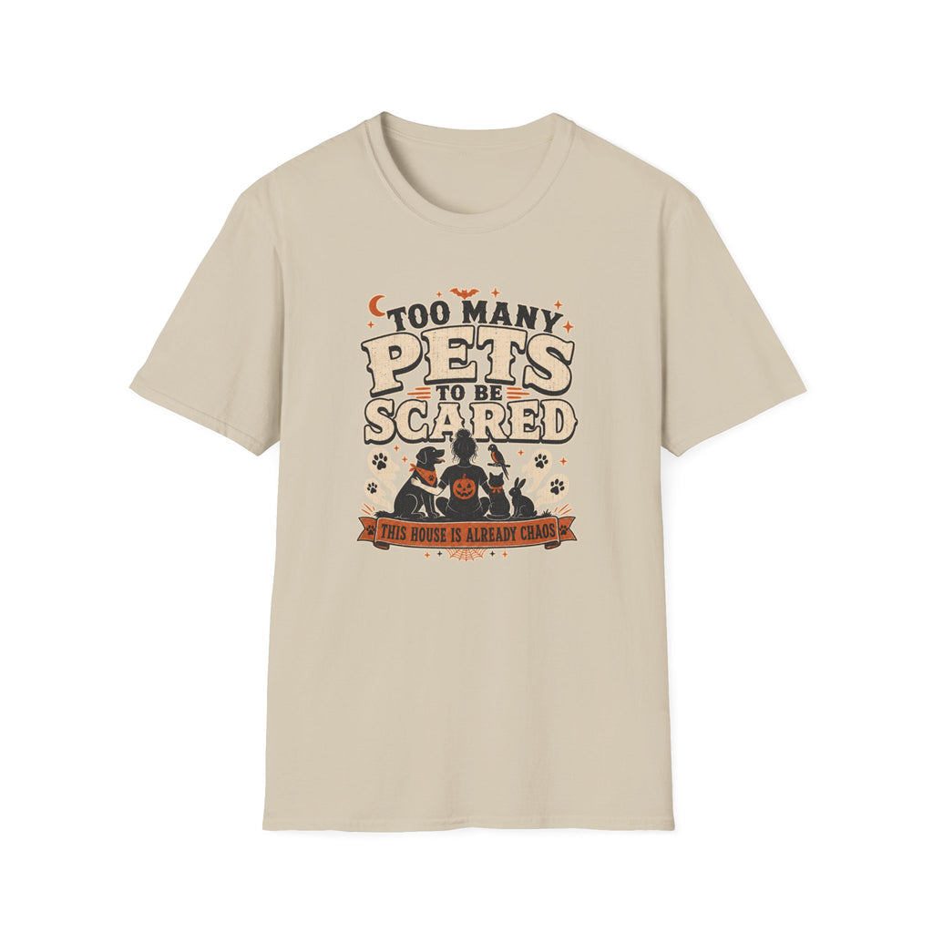 Too Many Pets To Be Scared T-Shirt