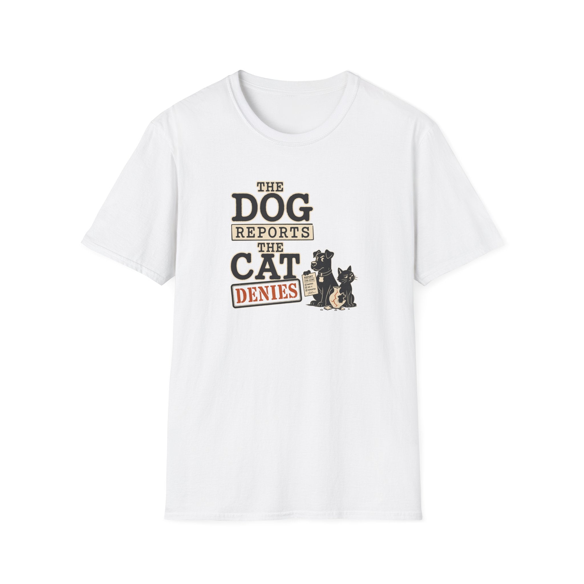 Dog Reports, Cat Denies T-Shirt