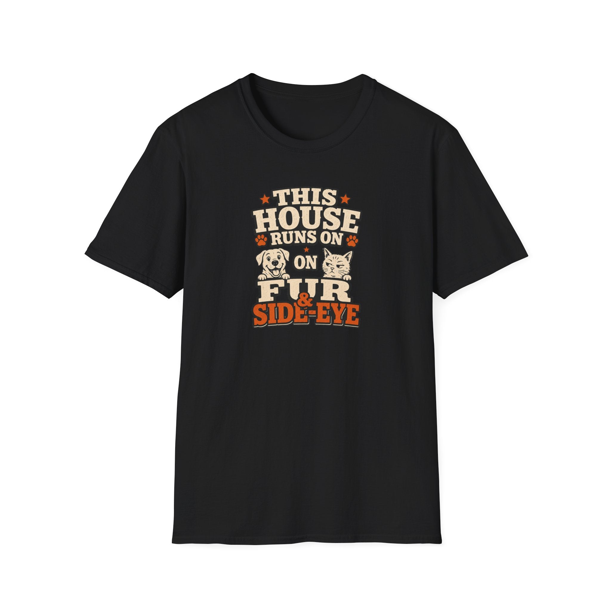 This House Runs On Fur & Side Eye T-Shirt