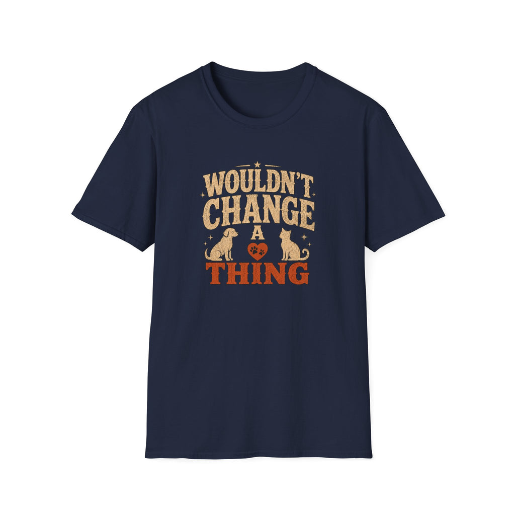 "Wouldn’t Change a Thing" Pet Lover Graphic Tee