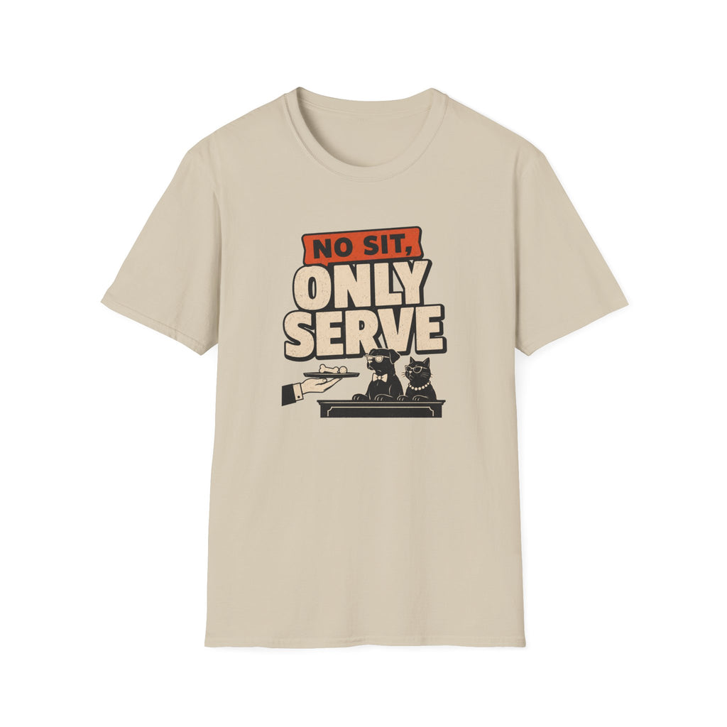 No Sit, Only Serve T-Shirt — Multi-Pet Household Tee