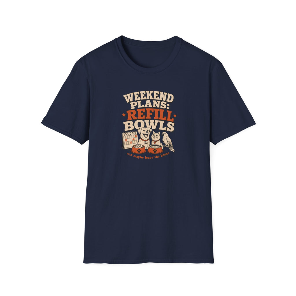 Weekend Plans: Refill Bowls T-Shirt