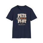 Pets Are the Plot T-Shirt — Funny Pet Lover Graphic Tee