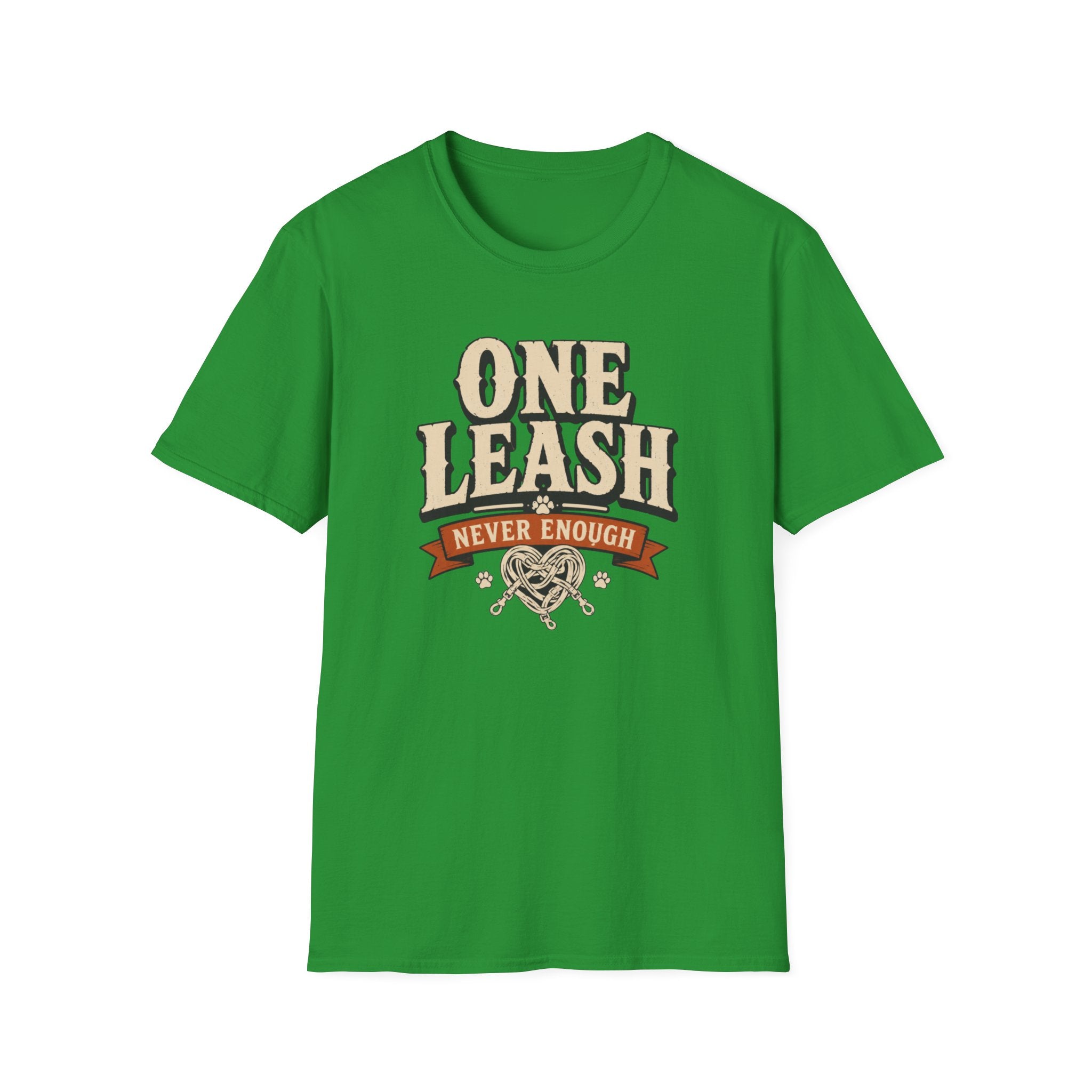 One Leash Never Enough T-Shirt — Funny Dog Mom/Captain Pet Lover Tee