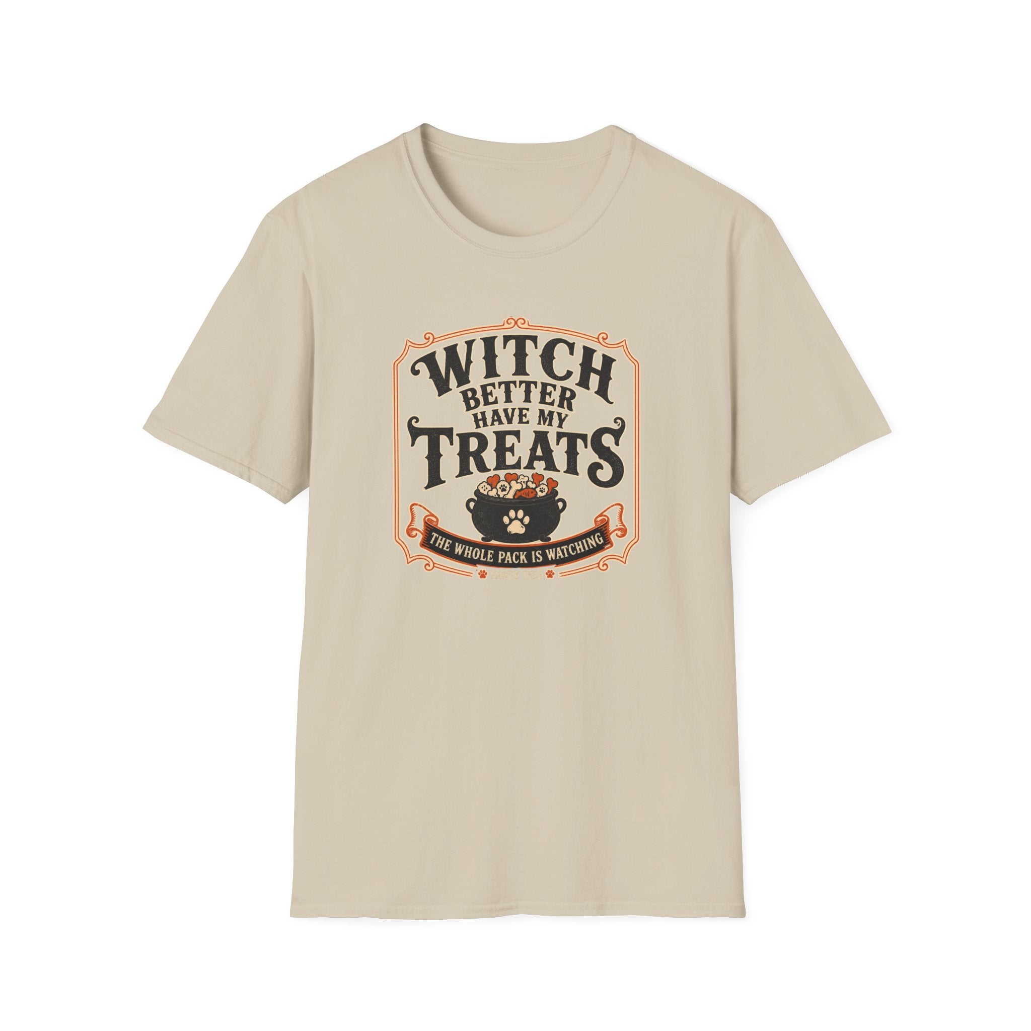 Witch Better Have My Treats T-Shirt