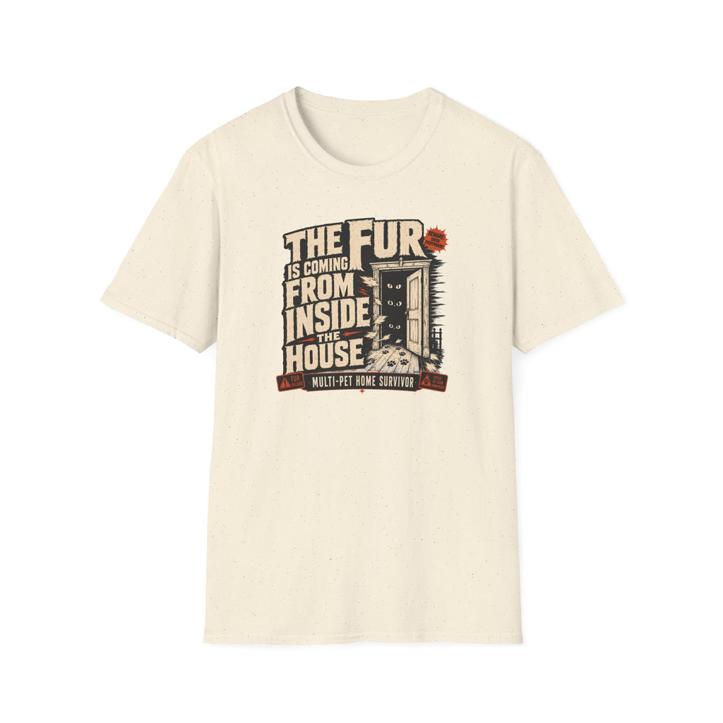 The Fur Is Coming From Inside The House T-Shirt